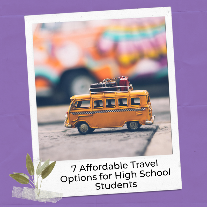 Seven affordable travel options for high schools students blog post