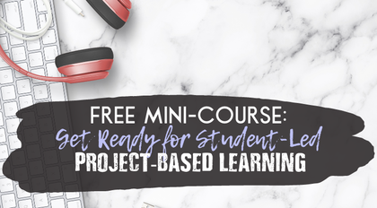 Free Experiential educator digital courses: Project-Based Learning