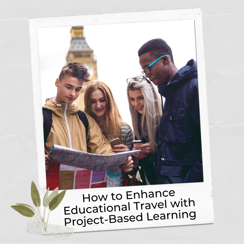 How to enhance educational travel with project-based learning