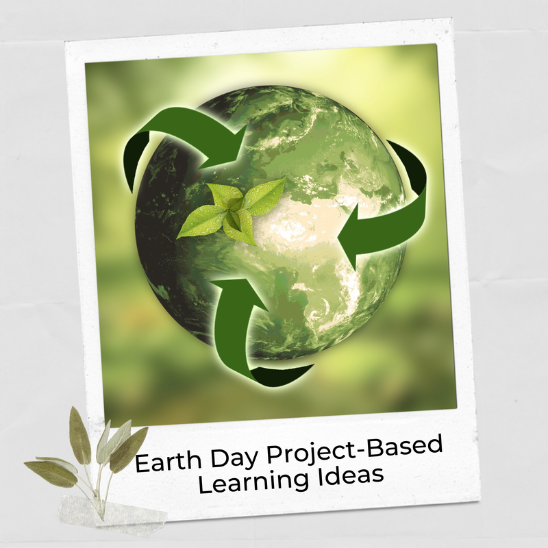 Experiential science project-based learning ideas for Earth Day.