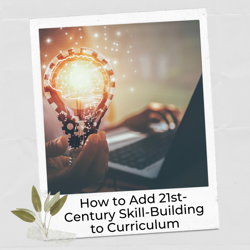 How to add 21st-century skill-building such as inquiry-based learning strategies to your curriculum.