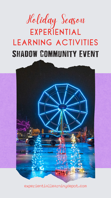 experiential learning activities for the holidays such as shadowing a community event