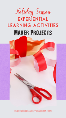 maker project experiential learning activities for the holidays