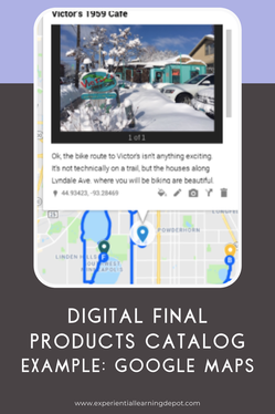 A great digital final product creation tool is Google Maps.
